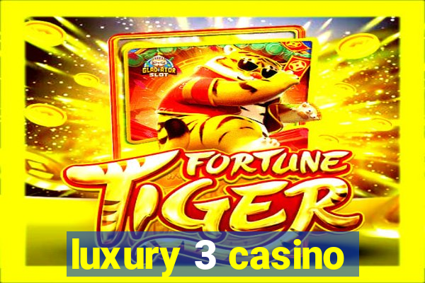 luxury 3 casino